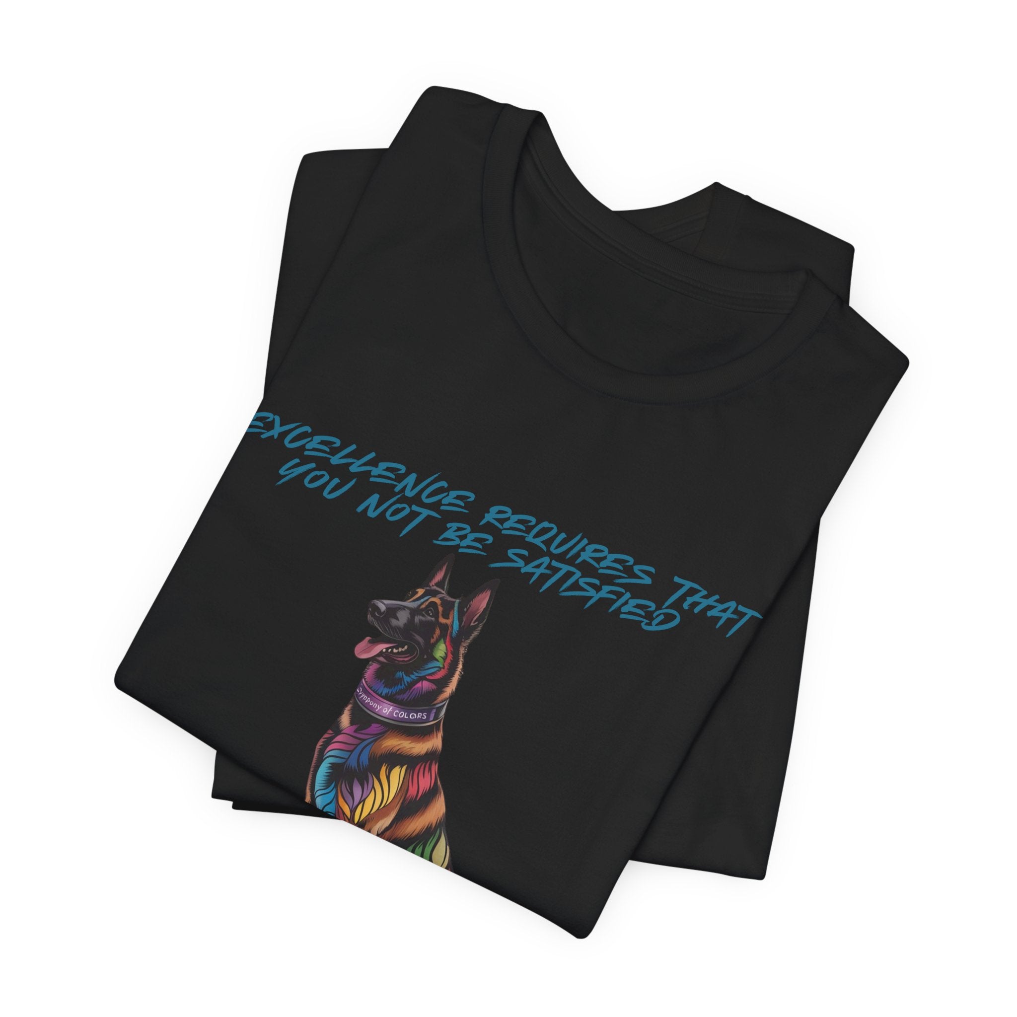 Belgian Malinios Art Colorful Illustration Tee — “Excellence Requires That You Not Be Satisfied”
