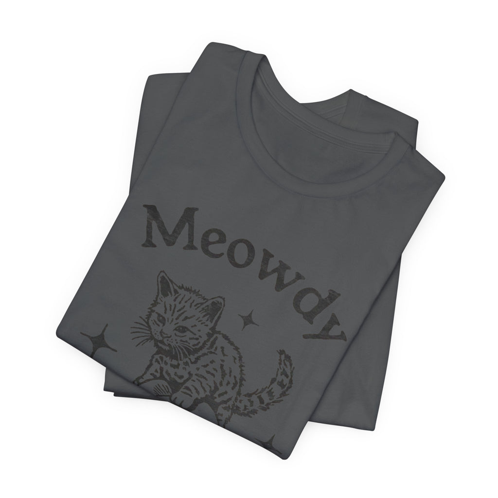Cute Cat Meowdy Tee, Unisex Short Sleeve T-Shirt, Gift for Cat Lovers, Pet Owner Fashion, Funny Cat Humor, Comfortable Everyday Wear