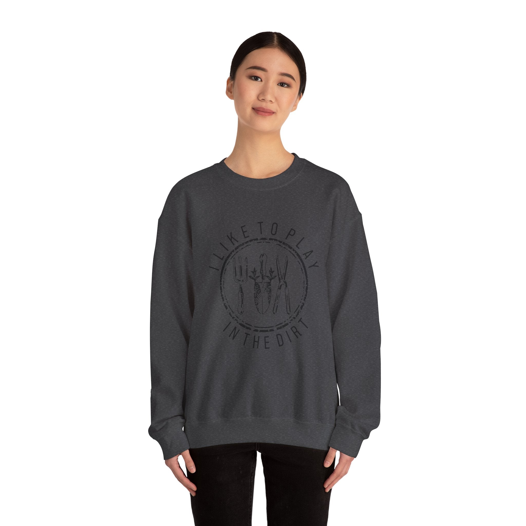 I Like to Play in the Dirt Crewneck Sweatshirt | Gardening Tools Graphic