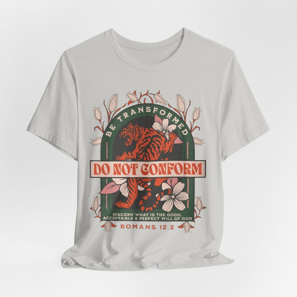 Do Not Conform Christian Floral Tiger Tee | Romans 12:2 Bible Verse