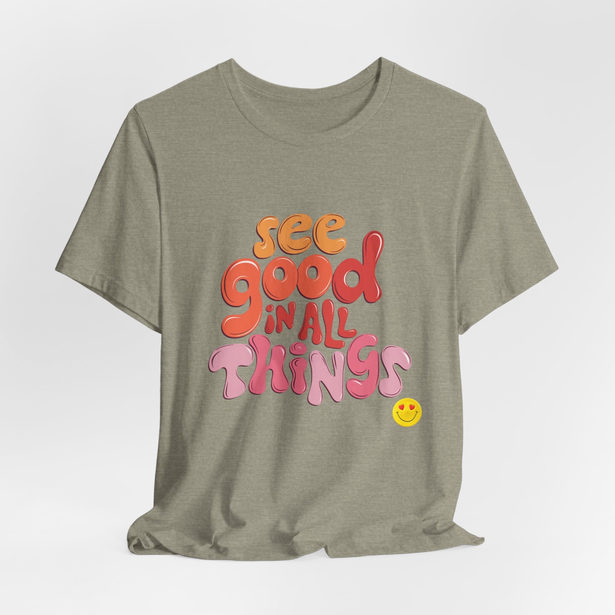 Motivational Unisex Tee, Inspirational Bella Canvas Shirt, See Good in All Things, Cotton T-Shirt, Positive Vibes Top, Graphic Tee for Men