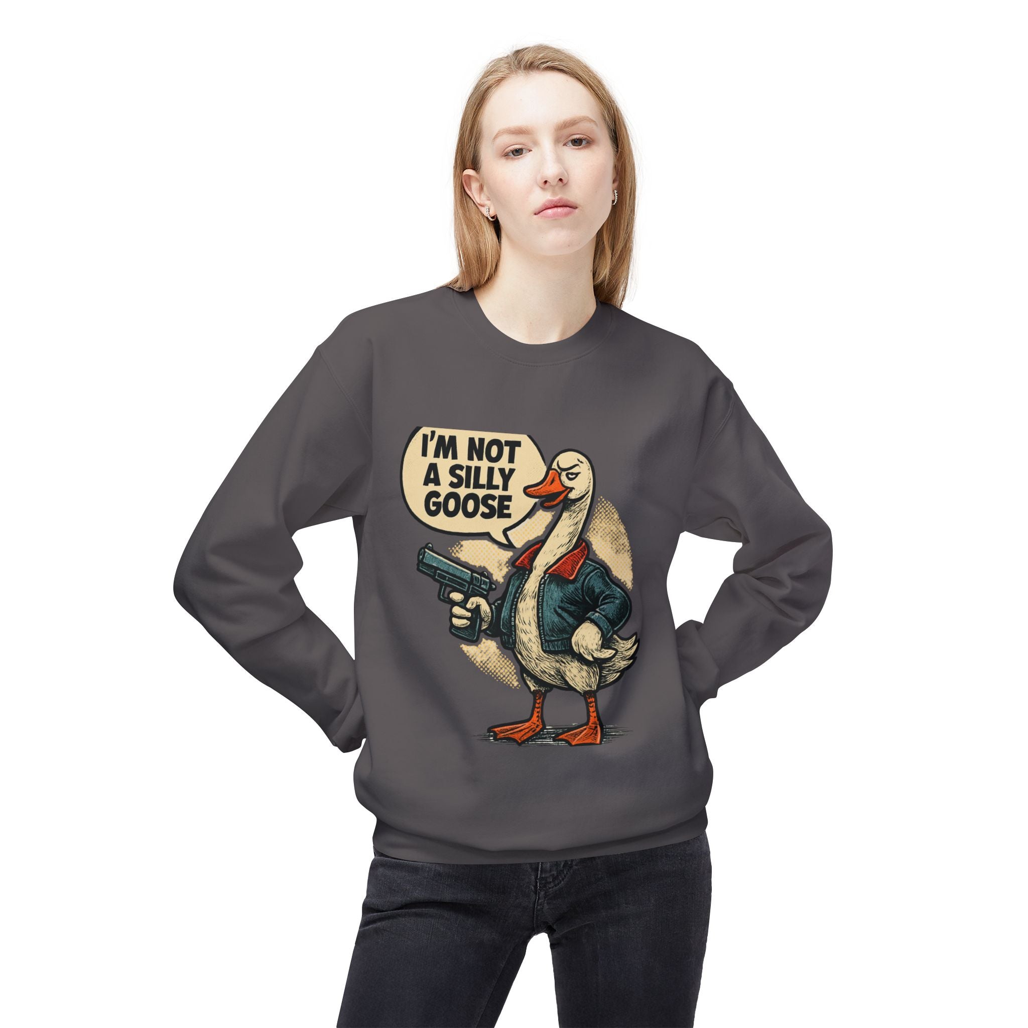 I'm Not A Silly Goose sweatshirt | Goose with Gun Illustration