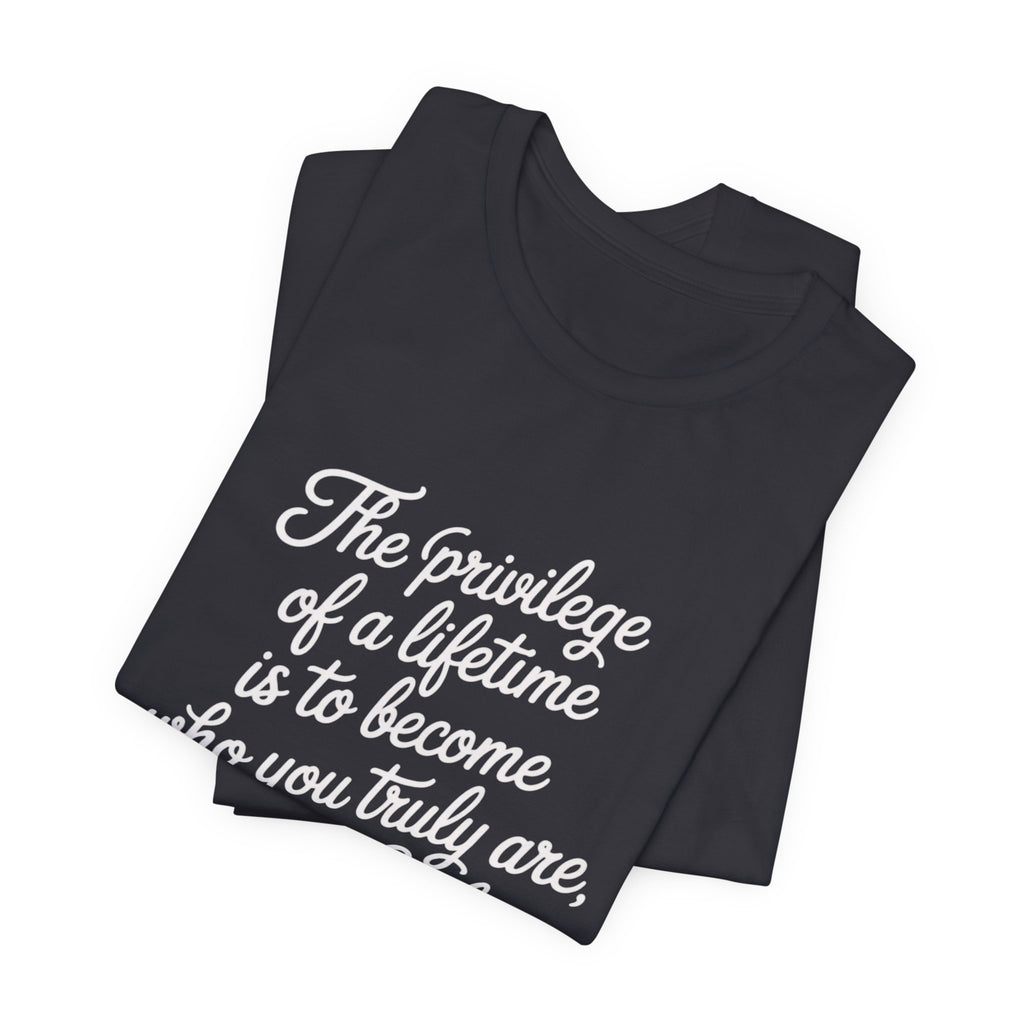 Inspirational Quote Tee, Unisex Jersey Short Sleeve Tee, Motivational Shirt, Gift for Uncle, Casual Wear, Birthday Gift, Comfortable Apparel