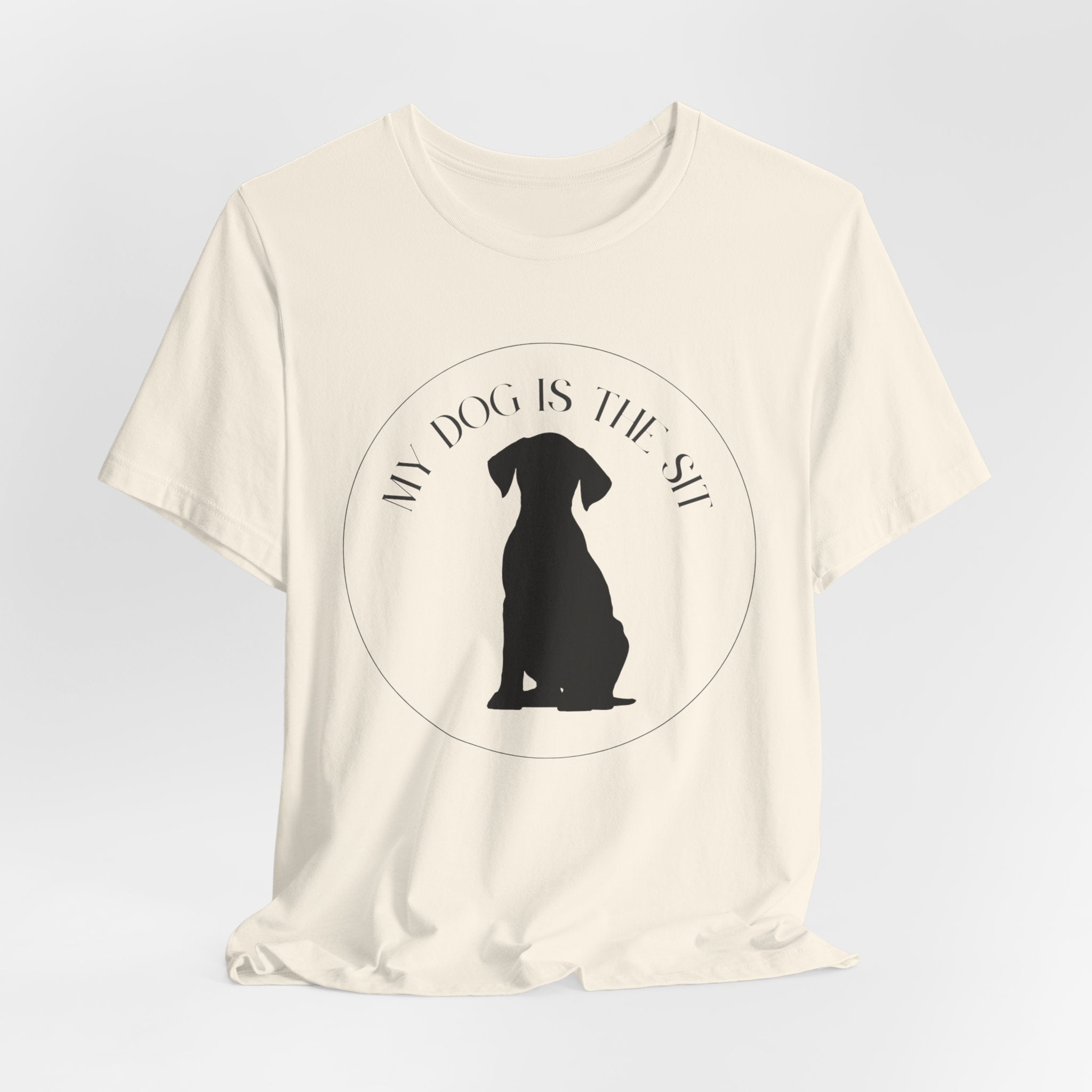Funny Dog Lover Tee, Unisex T-Shirt, Dog Owner Gift, Sit Stay Shirt, Best Dog Ever, Short Sleeve Top