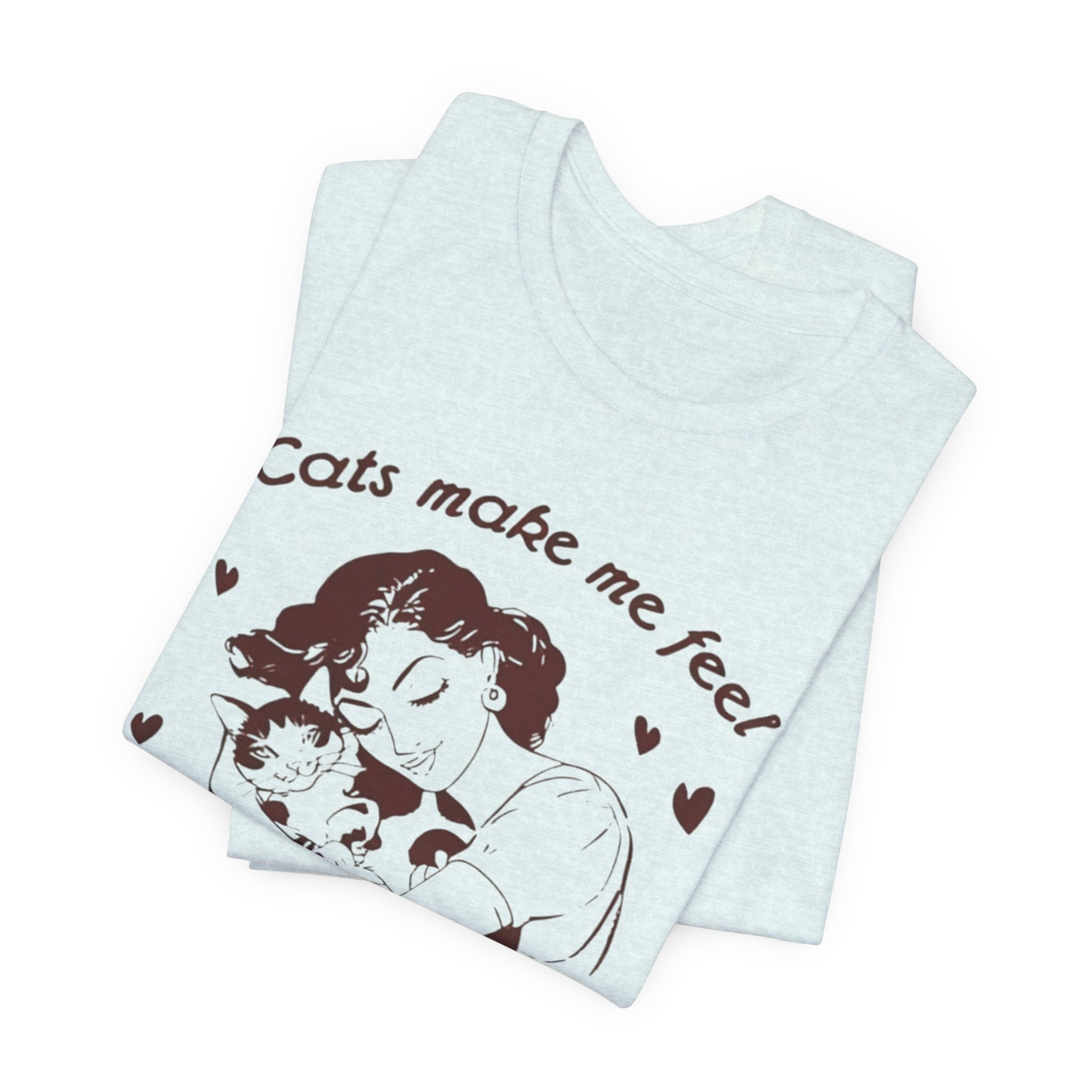 Cats Make Me Feel Less Murdery T-Shirt | Cat Lover Tee, Funny Cat Phrase
