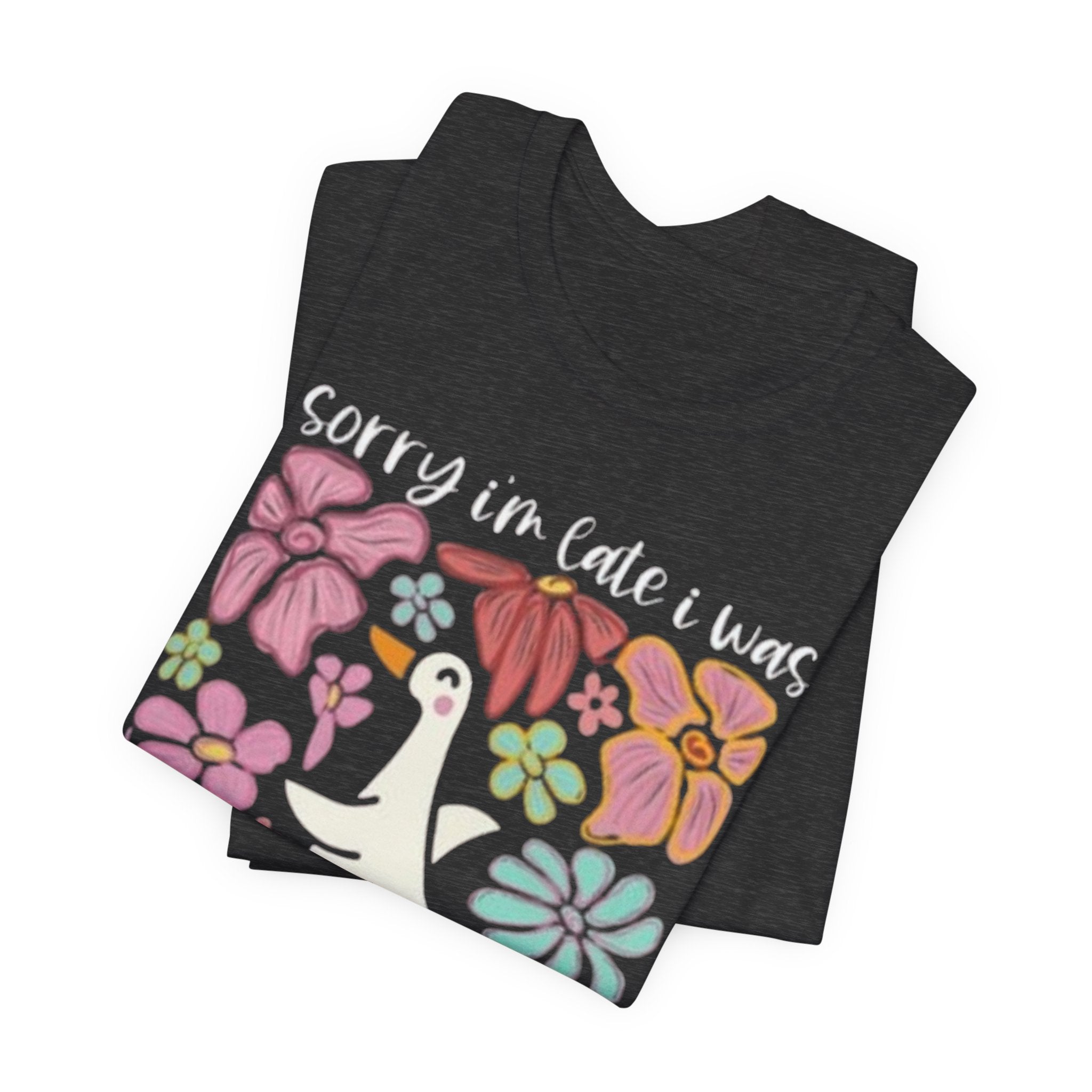 Sorry I'm Late I Was Dilly Dallying T-Shirt | Cute Duck Floral Tee