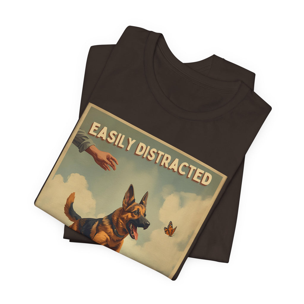German Shepherd tee, Easily Distracted By Everything dog graphic tee | T-Shirt