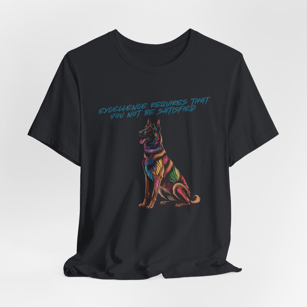 Belgian Malinios Art Colorful Illustration Tee — “Excellence Requires That You Not Be Satisfied”