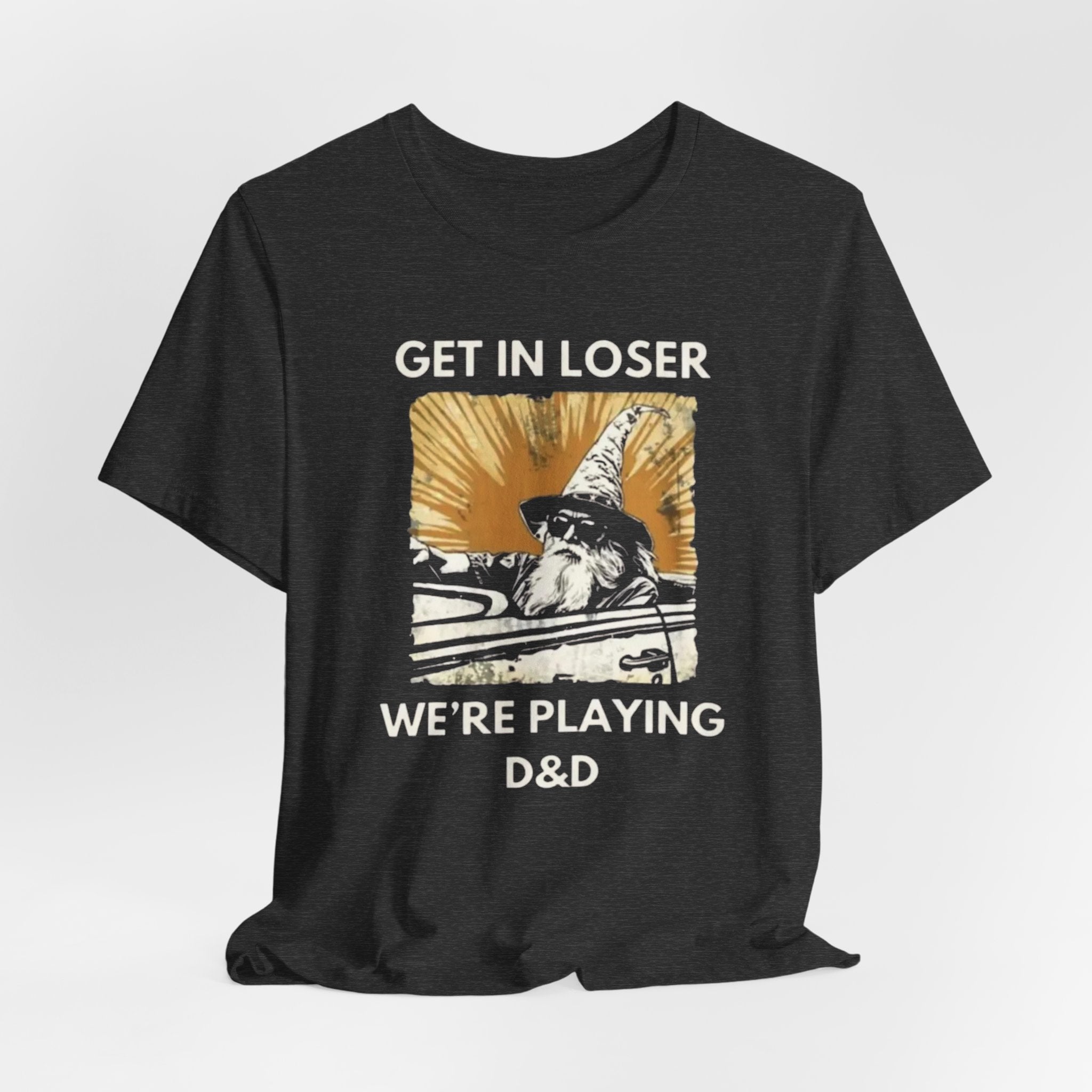 Wizard  Illustration Get in Loser We're Playing D&D T-Shirt | RPG Tee