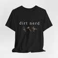 Dirt nerd T-Shirt | Minimalist pale text gardening humor