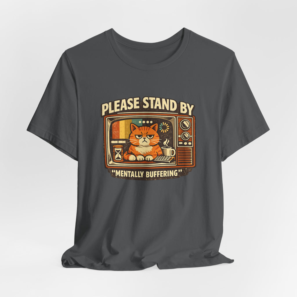 Please Stand By Mentally Buffering, T-Shirt | Retro TV Cat Illustration