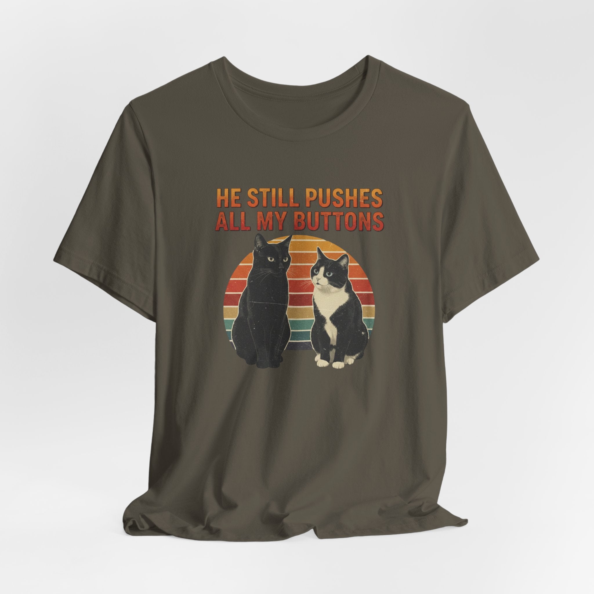 He Still Pushes All My Buttons cat design T-Shirt | Retro Cats, Funny Cat Quote, Best in Show Quote tee