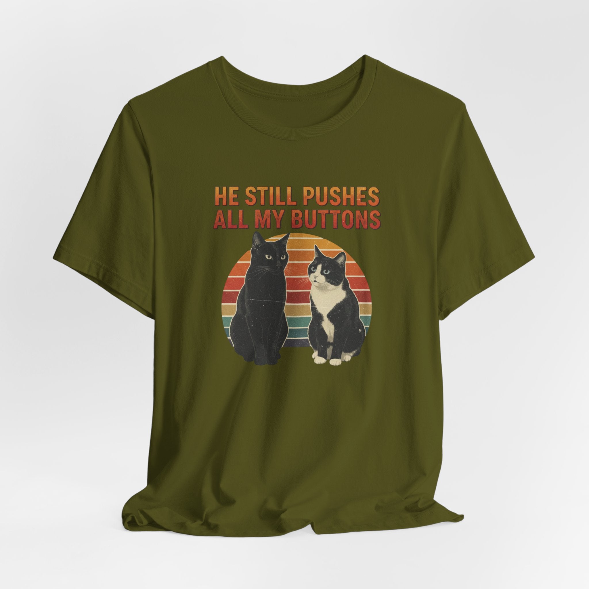 He Still Pushes All My Buttons cat design T-Shirt | Retro Cats, Funny Cat Quote, Best in Show Quote tee