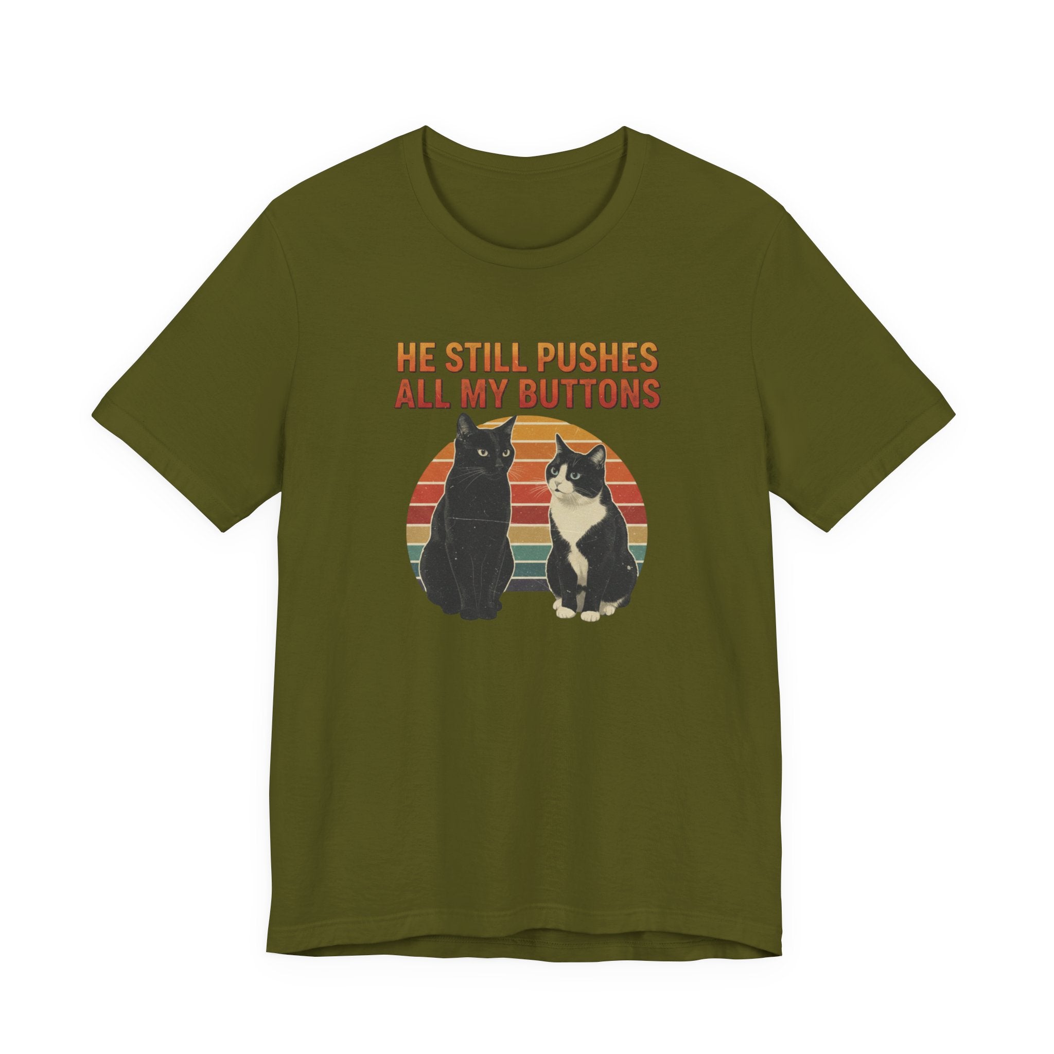 He Still Pushes All My Buttons cat design T-Shirt | Retro Cats, Funny Cat Quote, Best in Show Quote tee