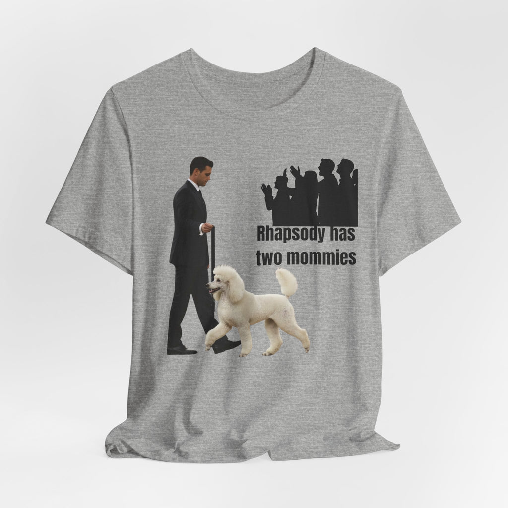 Funny "Best in Show" Standard Poodle Tee | Rhapsody Has Two Mommies