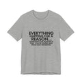 Funny Quote Tee - Everything Happens for a Reason, Unisex Tee, Gift for Friends, Casual Wear, Humor Shirt, Comedic T-Shirt