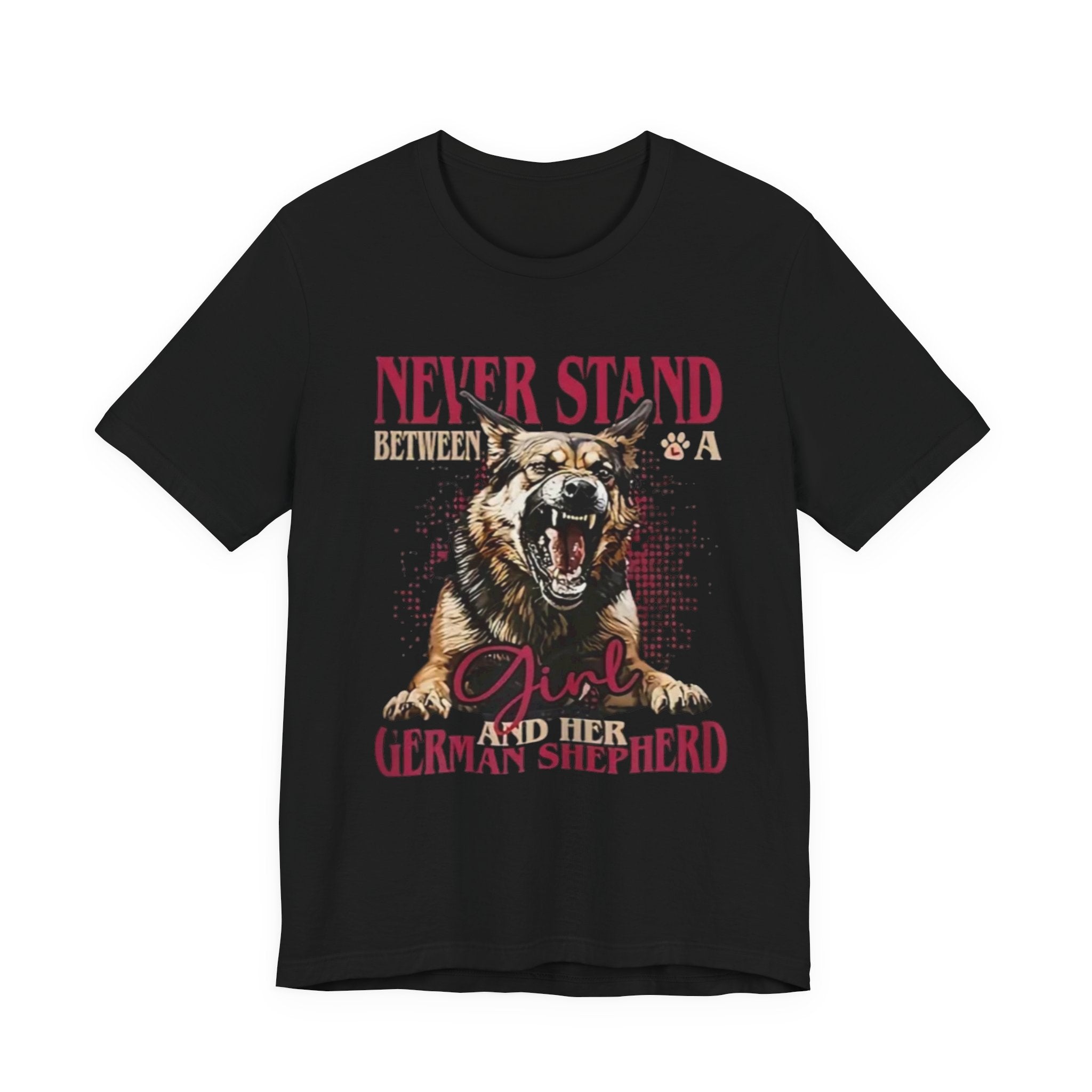German Shepherd, Never Stand Between a Girl and Her German Shepherd T-Shirt