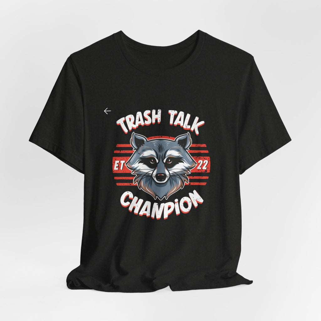 Funny Raccoon 'Trash Talk Champion' T-Shirt