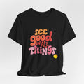 Motivational Unisex Tee, Inspirational Bella Canvas Shirt, See Good in All Things, Cotton T-Shirt, Positive Vibes Top, Graphic Tee for Men