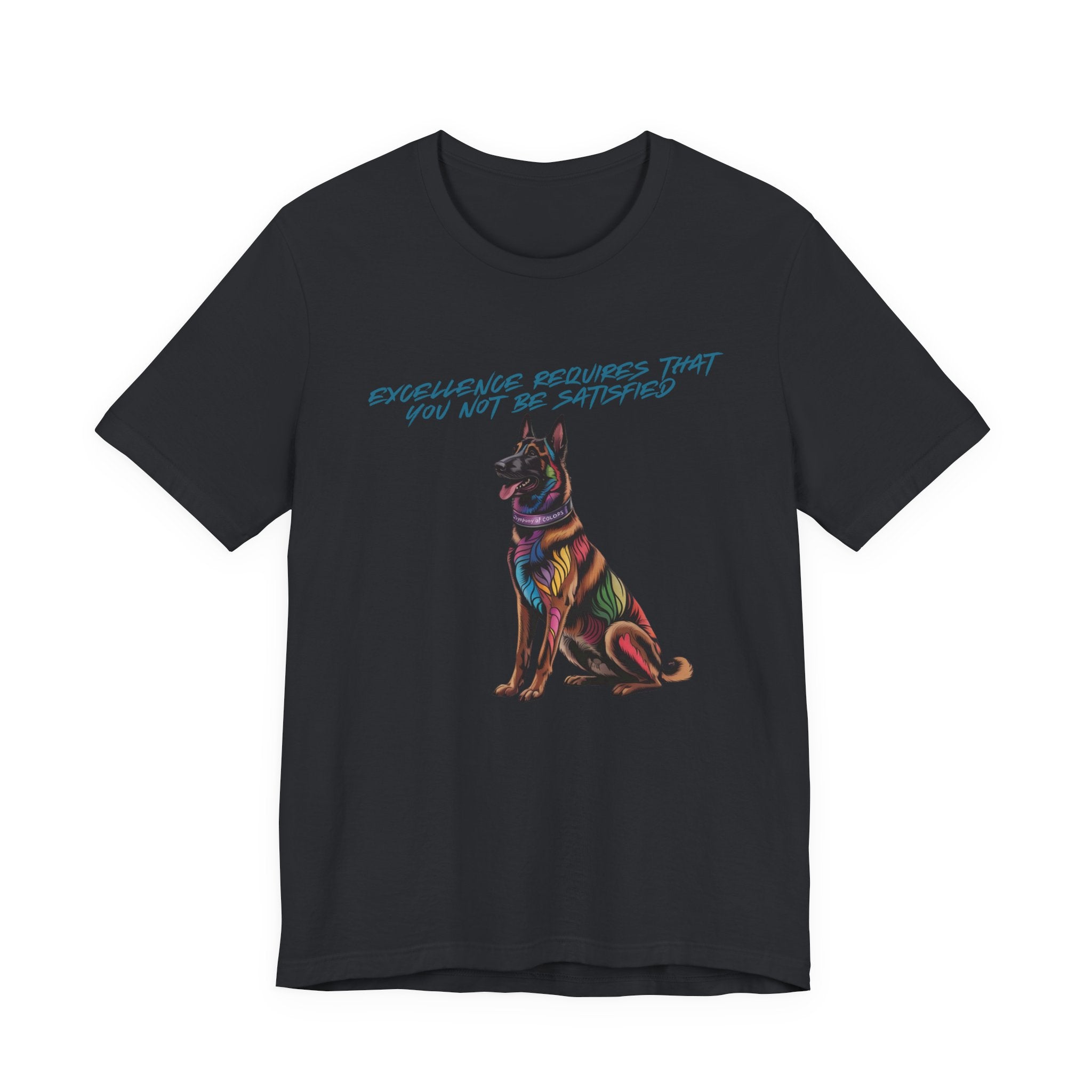 Belgian Malinios Art Colorful Illustration Tee — “Excellence Requires That You Not Be Satisfied”