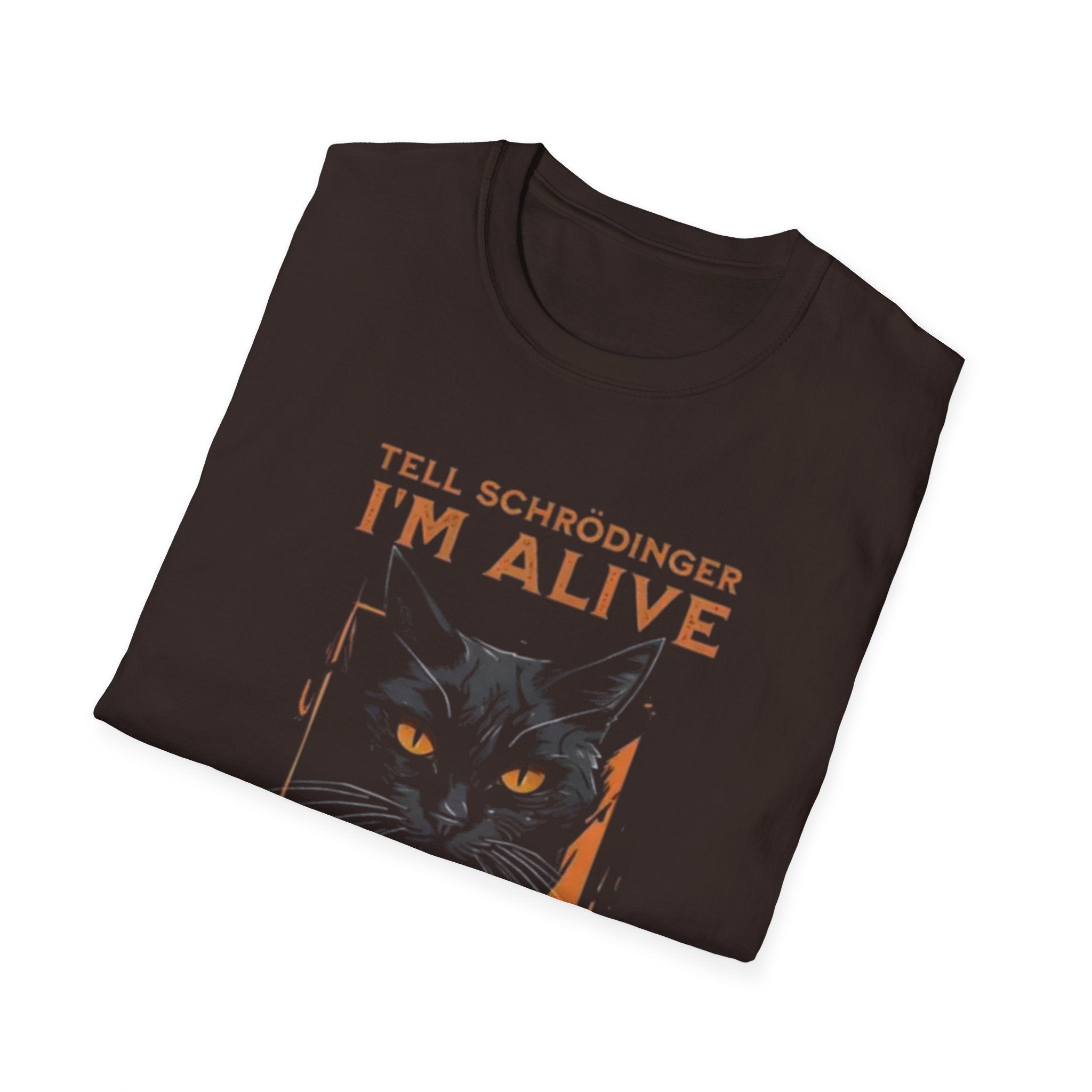 Tell Schrodinger I'm alive and I'mcomingfor him| Quantum Cat Humor